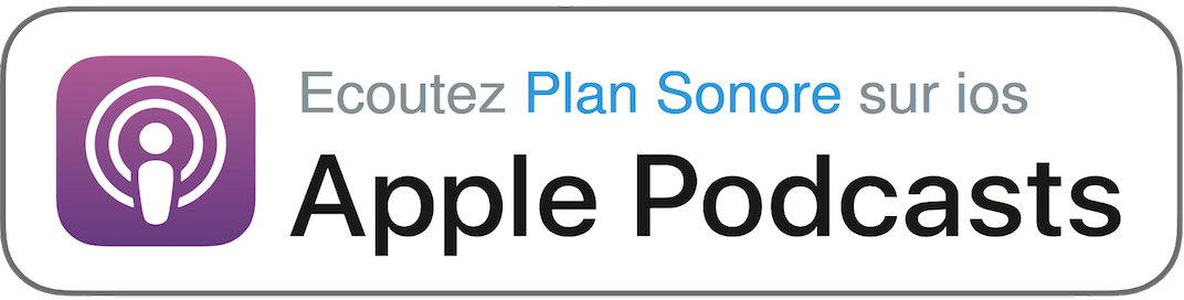Ecoutez Plan Sonore sur ios - Apple Podcasts