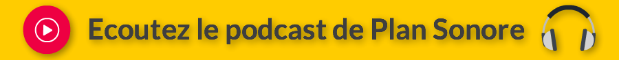 ecoutez-podcast-long Ecoutez le podcast de Plan Sonore