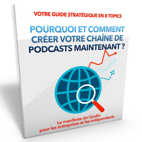 le guide stratégique comment créer votre chaine de podcast